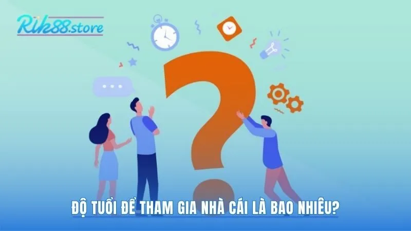 Giới hạn độ tuổi tham gia đảm bảo cờ bạc có trách nhiệm