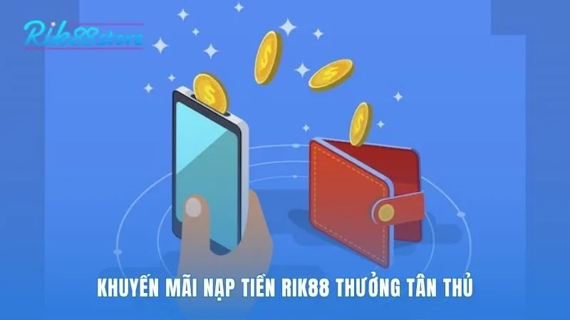 Khuyến mãi nạp tiền Rik88 nhân đôi vốn cho người chơi mới