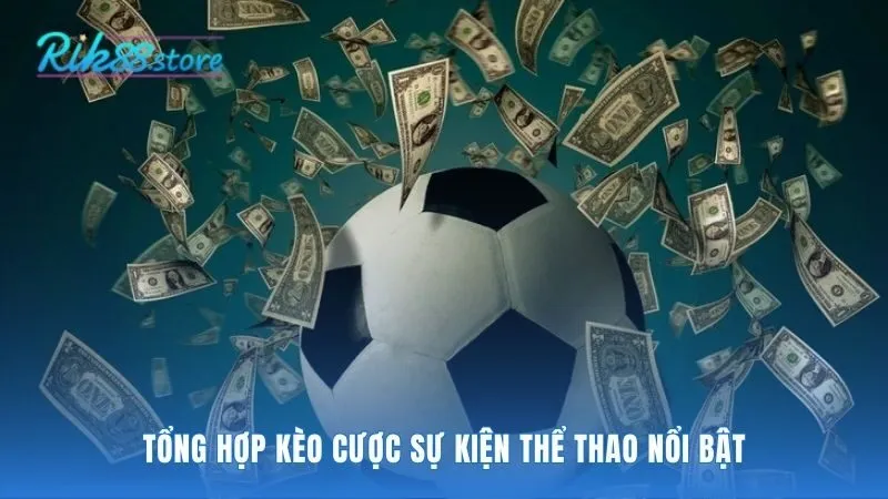 Kèo cược thể thao bao gồm các giải đấu hàng đầu thế giới